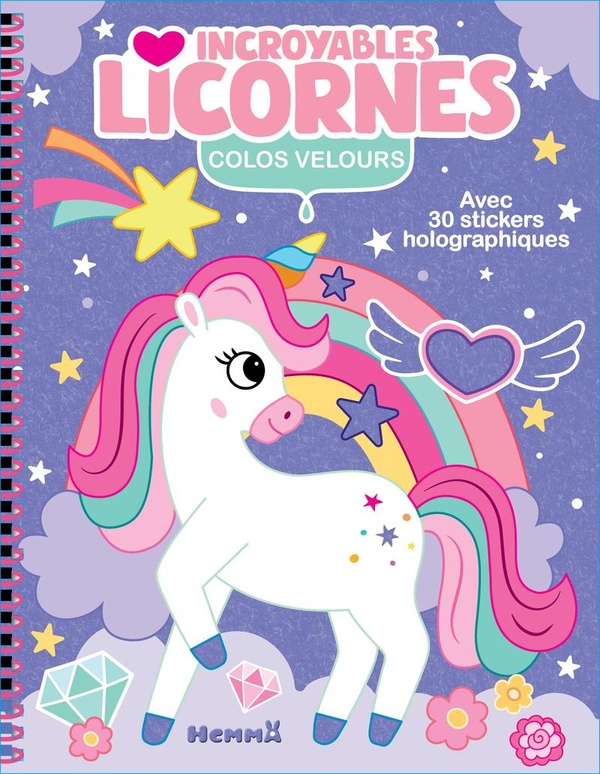 Incroyables licornes. Avec 30 stickers holographiques
