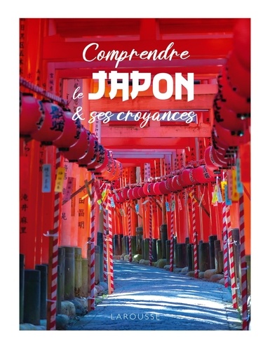 Comprendre le Japon & ses croyances
