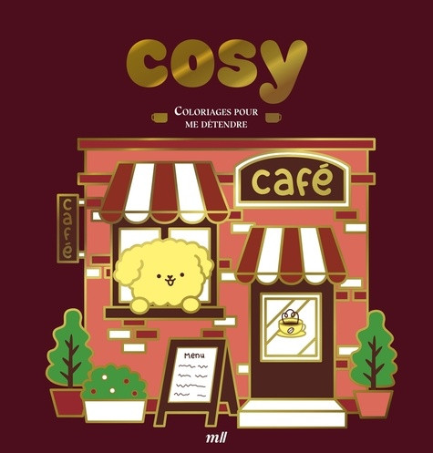 Cosy. 96 coloriages d'art-thérapie pour me détendre et m'évader, Edition collector