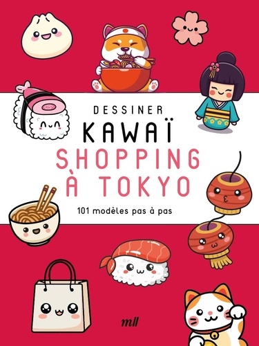 Dessiner kawaï shopping à Tokyo. 101 modèles pas à pas