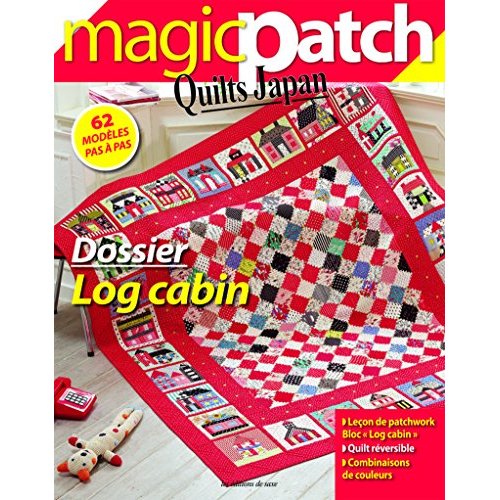 Magic patch Quilts Japan N° 4 : Dossier Log cabin