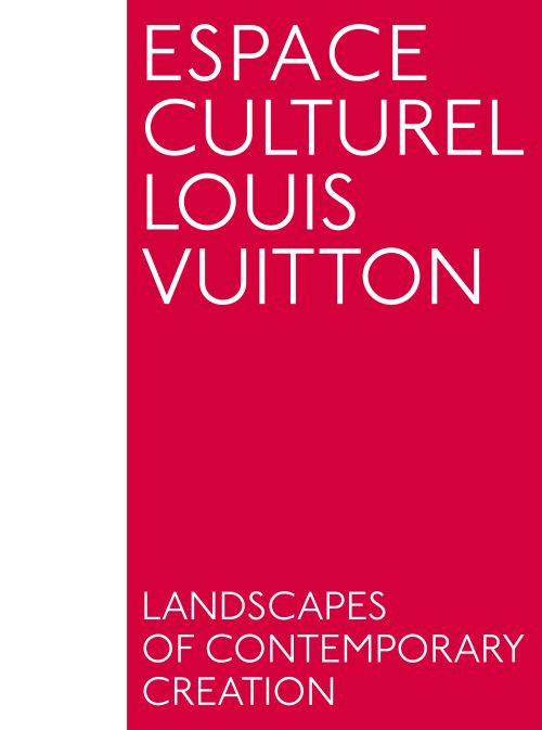 ESPACE CULTUREL LOUIS VUITTON - LANDSCAPES OF CONTEMPORARY CREATION