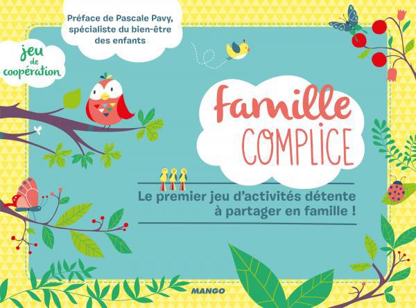 FAMILLE COMPLICE - LE PREMIER JEU D'ACTIVITES DETENTE A PARTAGER EN FAMILLE