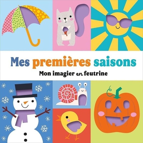 Mes premières saisons. Mon imagier en feutrine