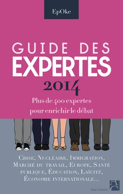 Guide des expertes 2014. 400 femmes spécialistes pour enrichir le débat