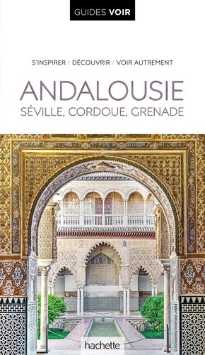 Andalousie. Seville, Cordoue, Grenade