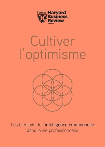 Cultivez l'optimisme. Les bienfaits de l'intelligence émotionnelle dans la vie professionnelle