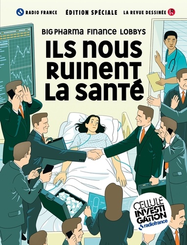 La Revue dessinée - Edition spéciale : Ils nous ruinent la santé. Big pharma, lobbys, finance