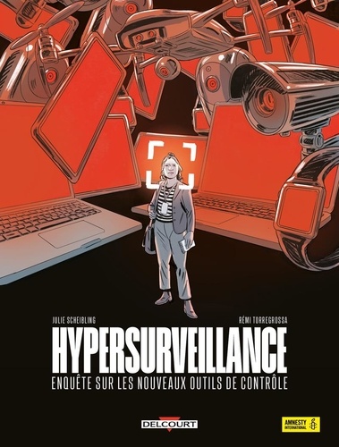 Hypersurveillance. Enquête sur les nouveaux outils de contrôle