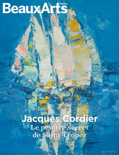 Jacques Cordier. Le peintre secret de Saint-Tropez