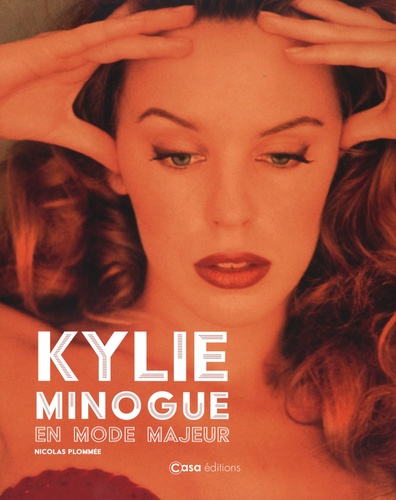 Kylie Minogue. En mode majeur