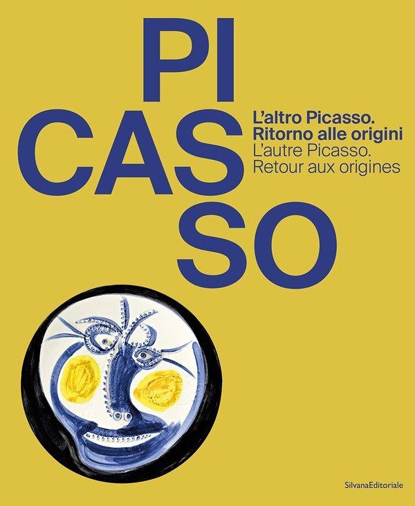 L'autre Picasso. Retour aux origines, Edition bilingue français-italien