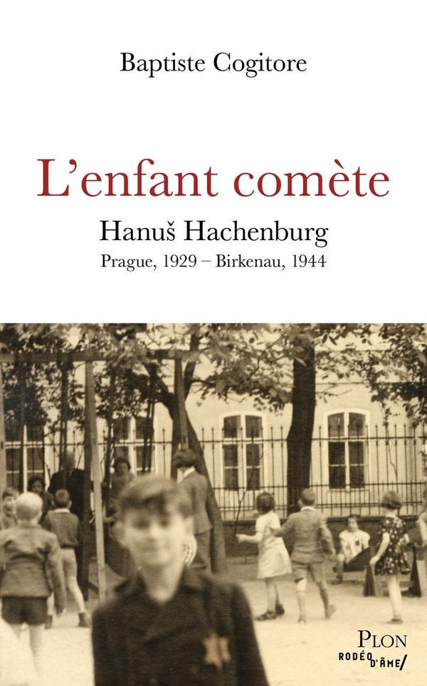 L'enfant comète, Hanus Hachenburg. Prague, 1929 - Birkenau, 1944