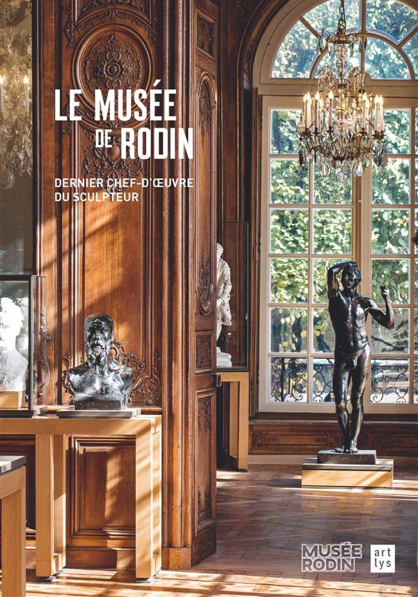 Le musée de Rodin / Le dernier chef d'oeuvre du sculpteur