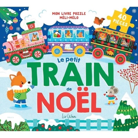 Le petit Train de Noël. Mon livre puzzle méli-mélo. 40 pièces