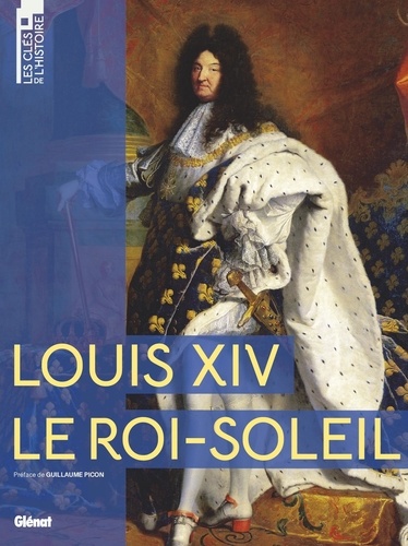 Louis XIV, le Roi-Soleil