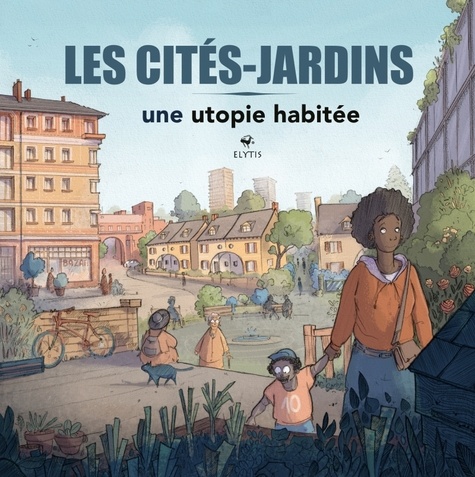Les cités-jardins. Une utopie habitée