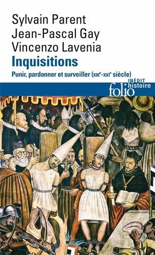 Inquisitions. Punir, pardonner et surveiller (XIIIe - XXIe siècle)