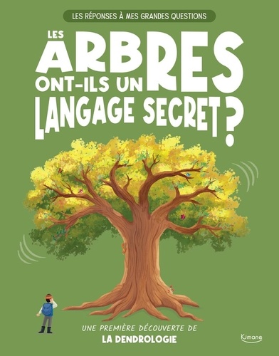 Les arbres ont-ils un langage secret ? Une première découverte de la dendrologie