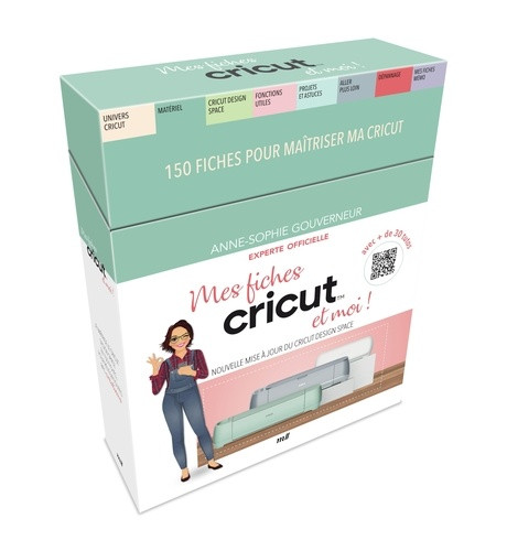 Mes fiches Cricut... et moi ! Avec 150 fiches pour maîtriser la Cricut - Nouvelle mise à jour du Cri
