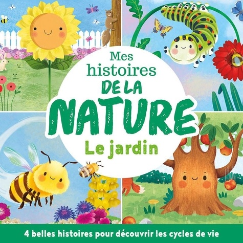 Mes histoires de la nature. Le jardin