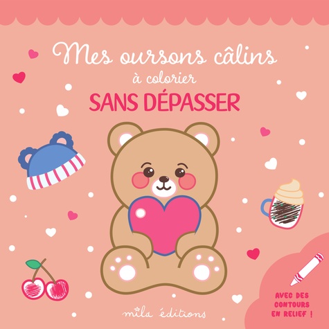 Mes oursons câlins à colorier sans dépasser. Avec des contours en relief !