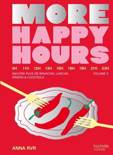 More Happy Hours. Encore plus de brunchs, lunchs dîners & cocktails