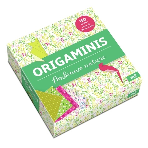 OrigaMinis ambiance nature. 150 feuilles de motifs variés et 10 modèles en pas à pas