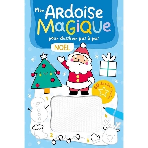 Mon ardoise magique pour dessiner pas à pas Noël. 60 dessins faciles