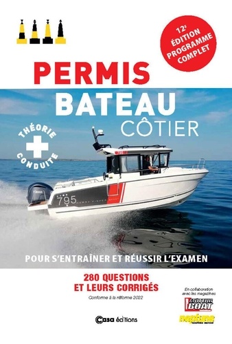 Permis Bateau Côtier. Avec 300 questions et leurs corrigés pour s'entrainer et réussir, 12e édition