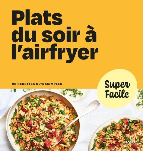 Plats du soir à l'airfryer. 90 recettes ultrasimples