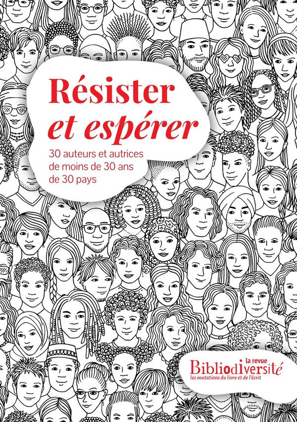 Résiter et espérer. 30 auteurs et autrices de moins de 30 de 30 pays