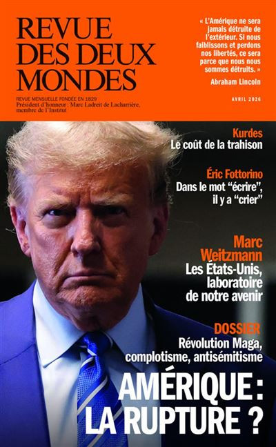 Revue des Deux Mondes, Avril 2026 : Amérique : La rupture ?