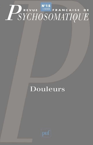 Revue française de psychosomatique N° 15, 1999 : Douleurs