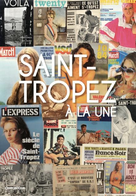 Saint-Tropez à la une. Avec 21 unes de presse