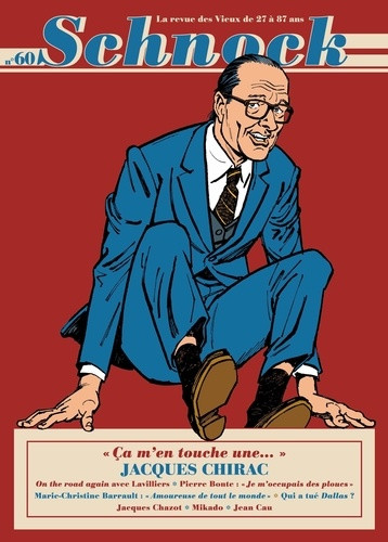 Schnock N° 60, Automne 2026 : "Ca m'en touche une..." Jacques Chirac