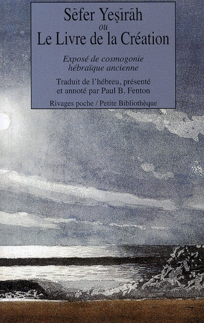 Sefer Yesirah ou Le Livre de la Création. Exposé de cosmogonie hébraïque ancienne, édition bilingue