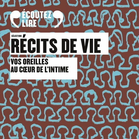 Sélection Récits de vie. Vos oreilles au coeur de l'intime, 1 QR code