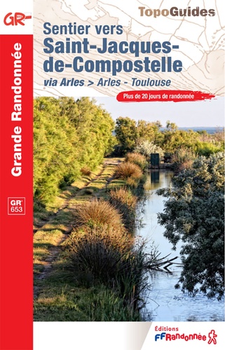 Sentier vers Saint-Jacques-de-Compostelle. Arles-Toulouse, plus de 20 jours de randonnée