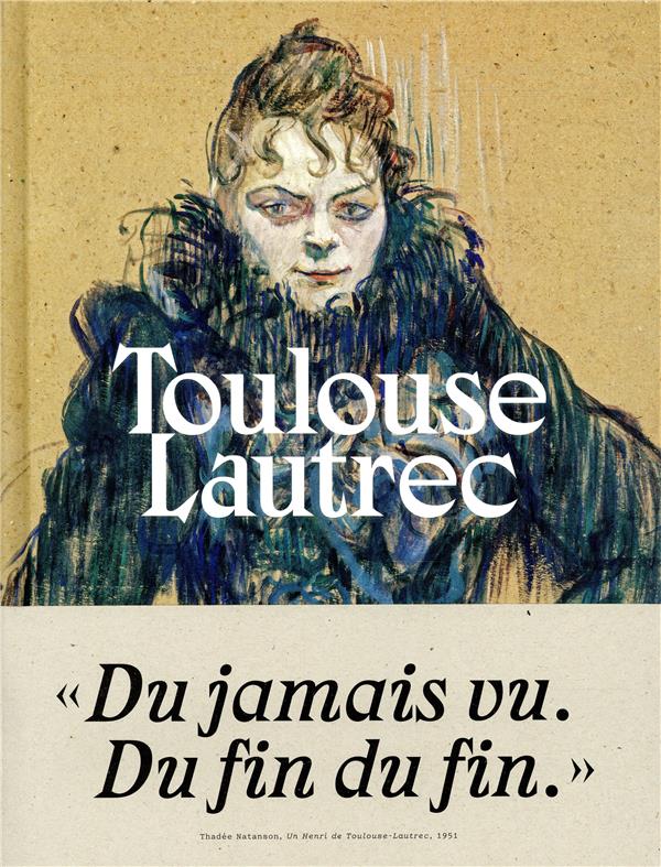 Toulouse-Lautrec. Résolument moderne
