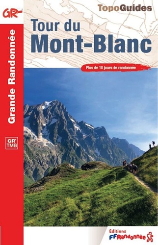 Tour du Mont-Blanc. Plus de 10 jours de randonnée, Edition 2026