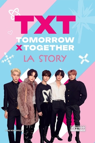 TXT : Tomorrow x Together. La story