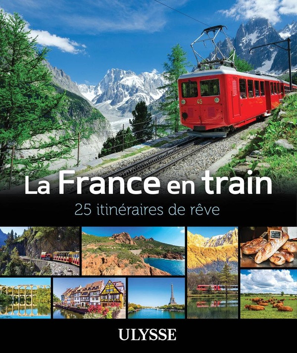 La France en train. 25 itinéraires de rêve