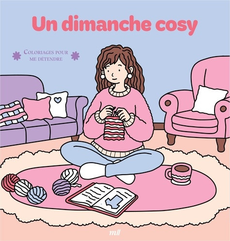 Un dimanche cosy. 48 coloriages d'art-thérapie pour me détendre et m'évader !