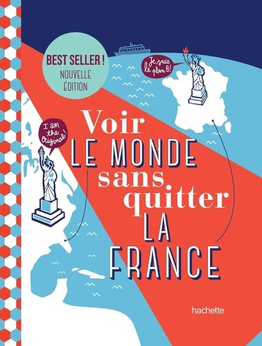 Voir le monde sans quitter la France. 3e édition