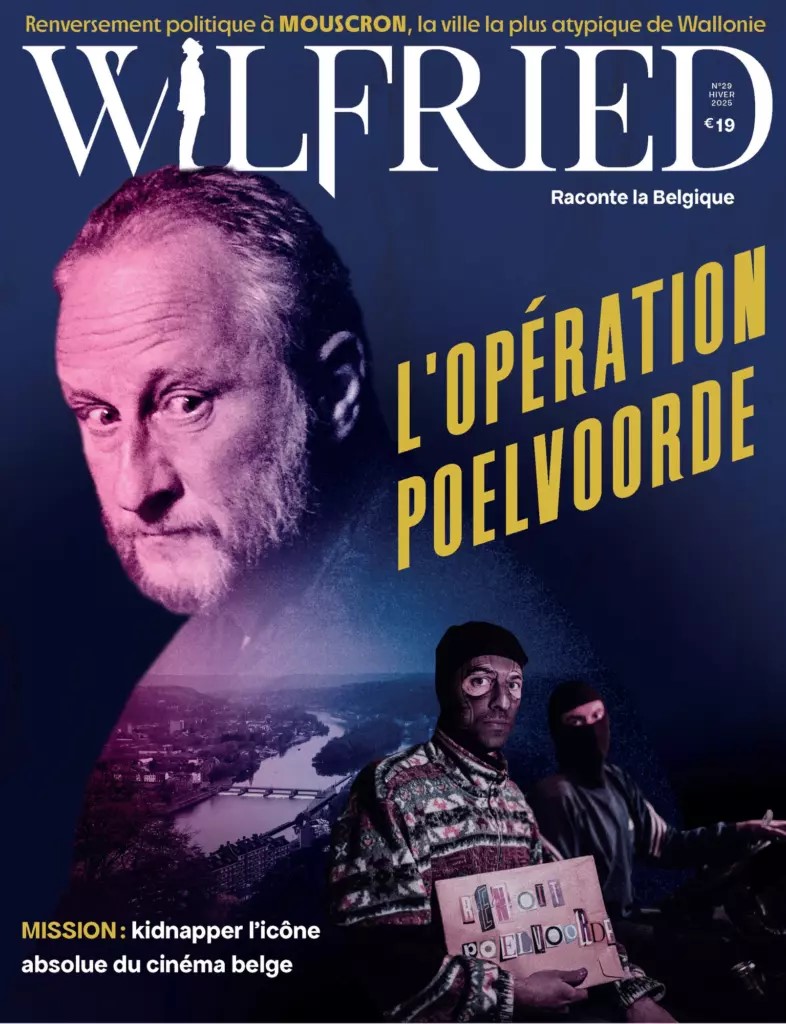 Wilfried N° 29 - Hiver 2025 : L'opération Poelvoorde