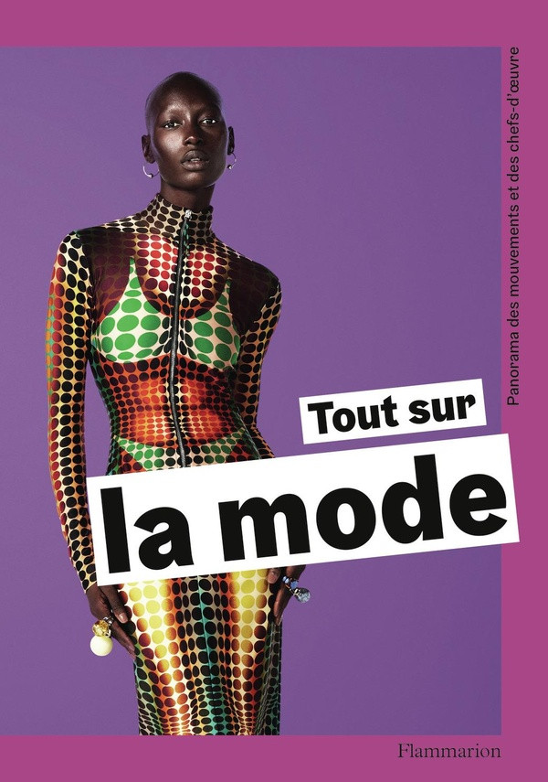 Tout sur la mode. Panorama des mouvements et des chefs-d'oeuvre