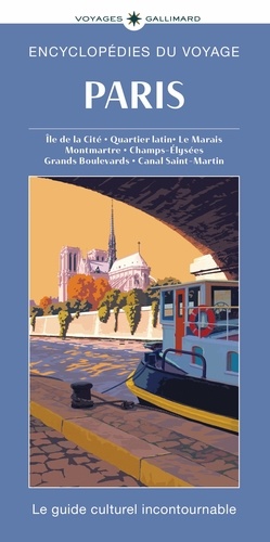 Paris. Ile de la Cité, Quartier Latin, Le Marais, Montmartre, Champs-Elysées, Grands Boulevards, Can