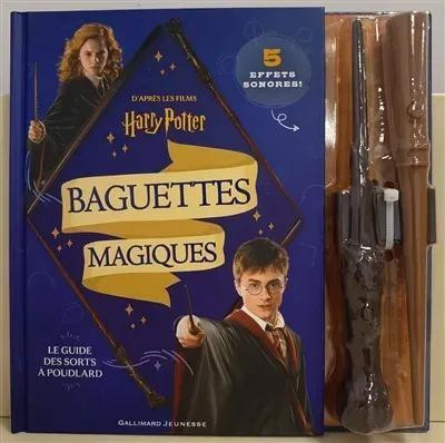 Harry Potter - Baguettes magiques. Le guide des sorts à Poudlard