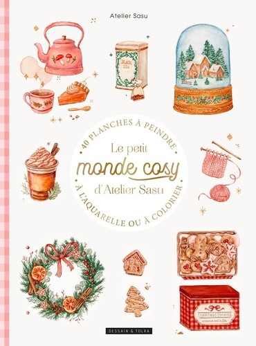 Le petit monde cosy d'Atelier Sasu. 40 planches à peindre à l'aquarelle ou à colorier